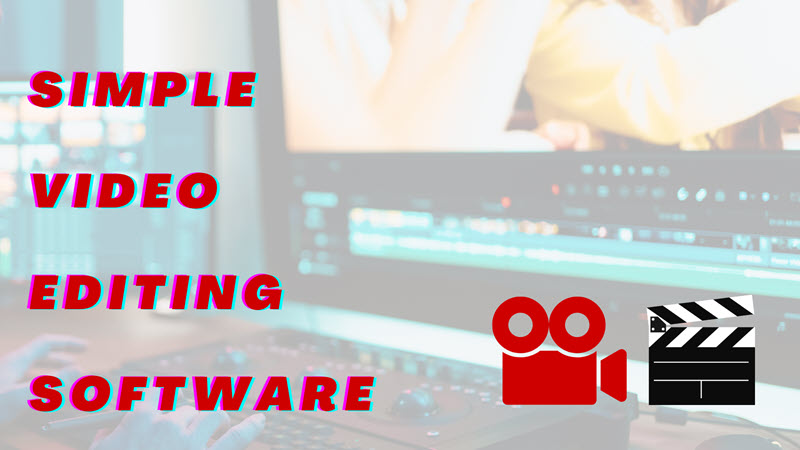 Simple Video Editing Software for Beginners